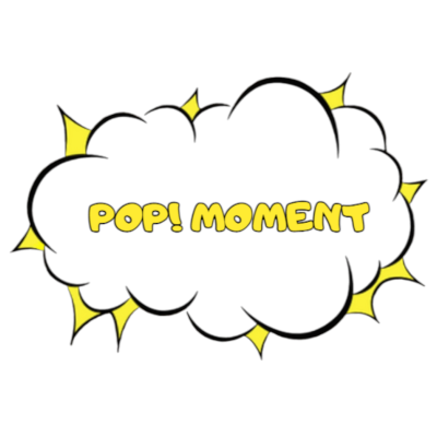 Pop! Moment