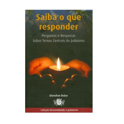Saiba o que Responder - Perguntas e Respostas sobre Temas Centrais do Judaísmo