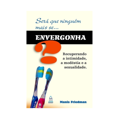 Será que Ninguém Mais se Envergonha?