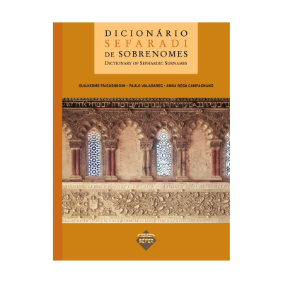 Dicionário Sefaradi de Sobrenomes - Dictionary of Sephardic Surnames Dicionário Sefaradi de Sobrenomes - Dictionary of Sephardic Surnames