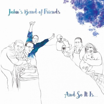 John's Band of Friends | And so it is...