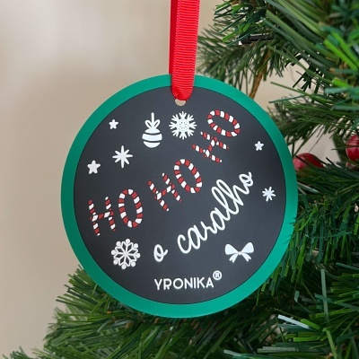 HO HO HO O CARALHO - Bola de Natal