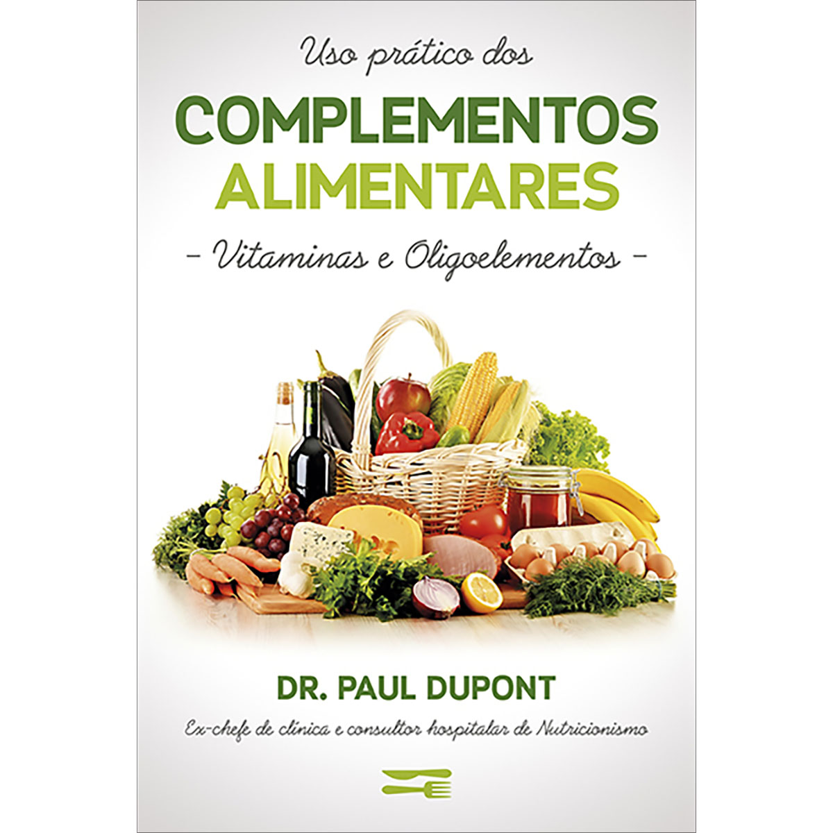 Uso Prático dos Complementos Alimentares Uso Prático dos Complementos Alimentares