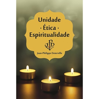 Unidade - Ética - Espiritualidade
