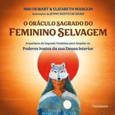 O Oráculo Sagrado do Feminino Selvagem