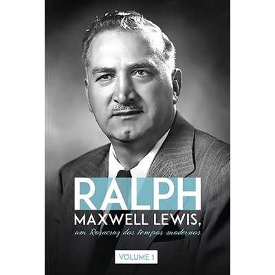 Ralph Maxwell Lewis - Vol. 1